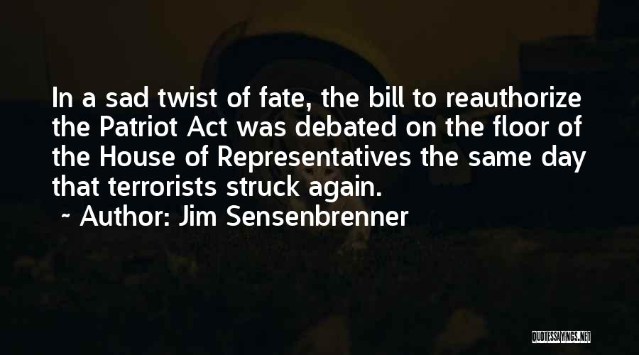Twist Of Fate Quotes By Jim Sensenbrenner