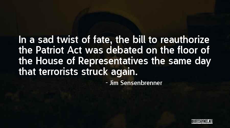 Twist Of Fate Quotes By Jim Sensenbrenner