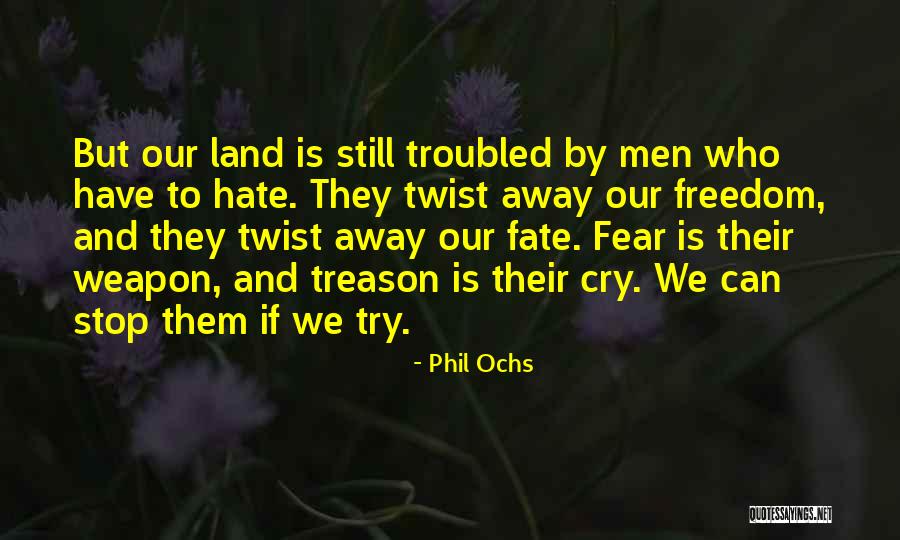 Twist Of Fate Quotes By Phil Ochs