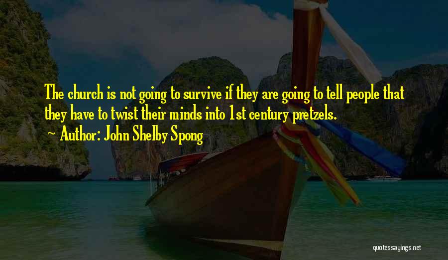 Twist Quotes By John Shelby Spong