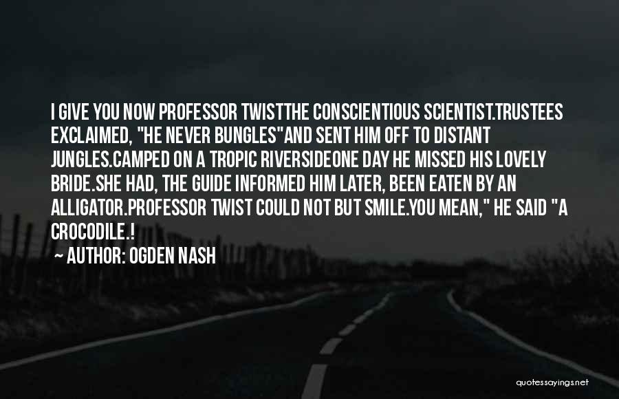 Twist Quotes By Ogden Nash