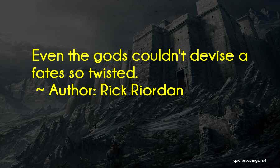 Twisted Fates Quotes By Rick Riordan