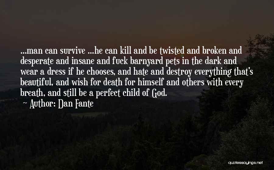 Twisted Insane Quotes By Dan Fante