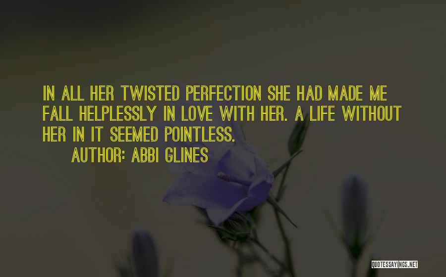 Twisted Perfection Abbi Glines Quotes By Abbi Glines