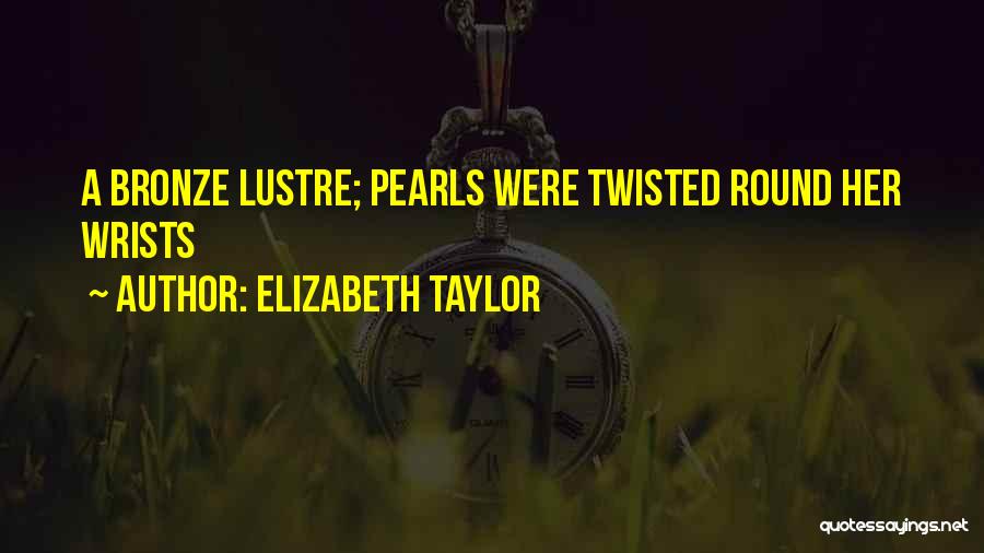 Twisted Quotes By Elizabeth Taylor