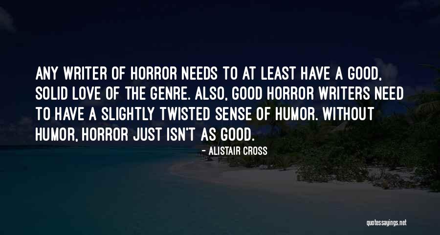 Twisted Sense Of Humor Quotes By Alistair Cross Twisted Sense Of Humor Quotes By Alistair Cross