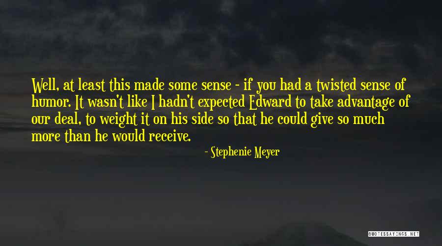 Twisted Sense Of Humor Quotes By Stephenie Meyer Twisted Sense Of Humor Quotes By Stephenie Meyer