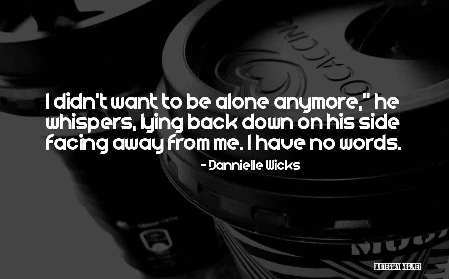 Twisted Stars Quotes By Dannielle Wicks Twisted Stars Quotes By Dannielle Wicks