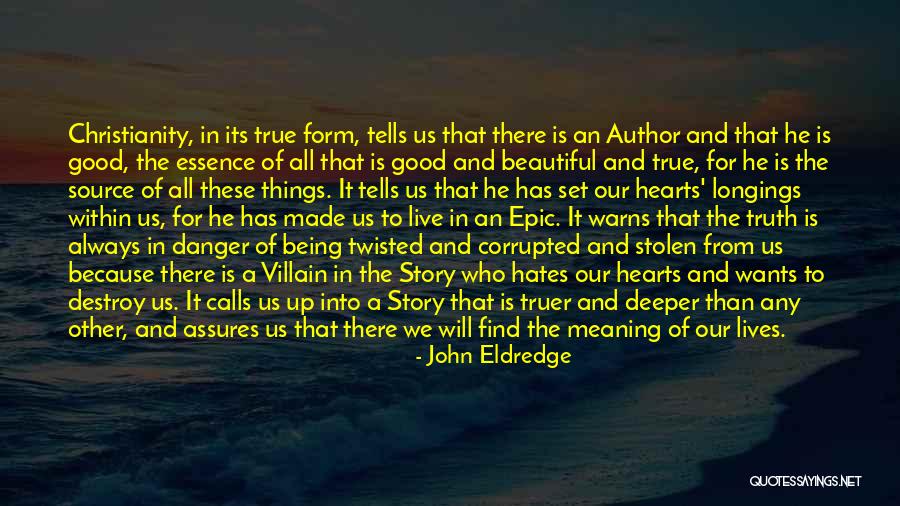 Twisted Truth Quotes By John Eldredge Twisted Truth Quotes By John Eldredge