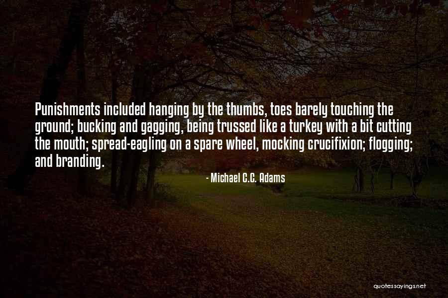 Twisted Wise Quotes By Michael C.C. Adams Twisted Wise Quotes By Michael C.C. Adams