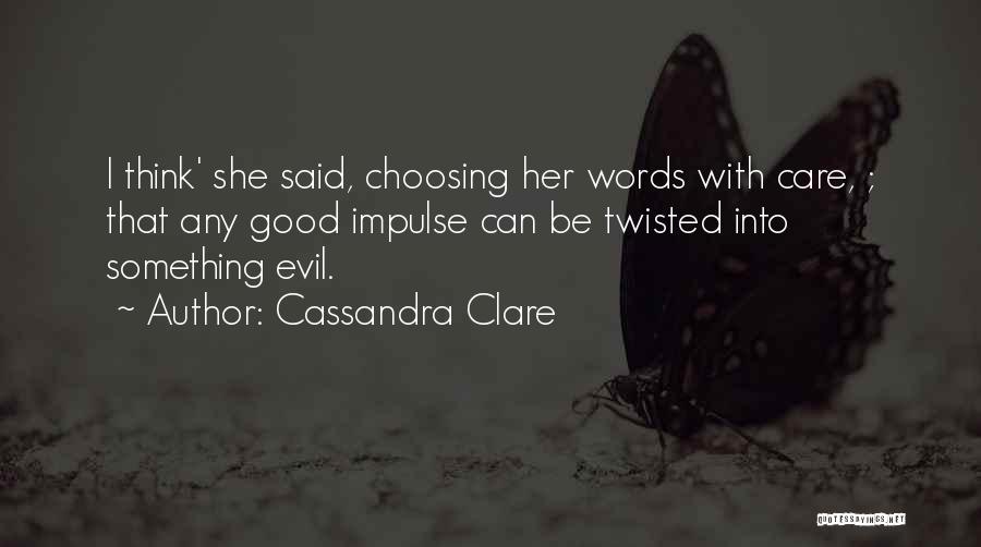 Twisted Words Quotes By Cassandra Clare