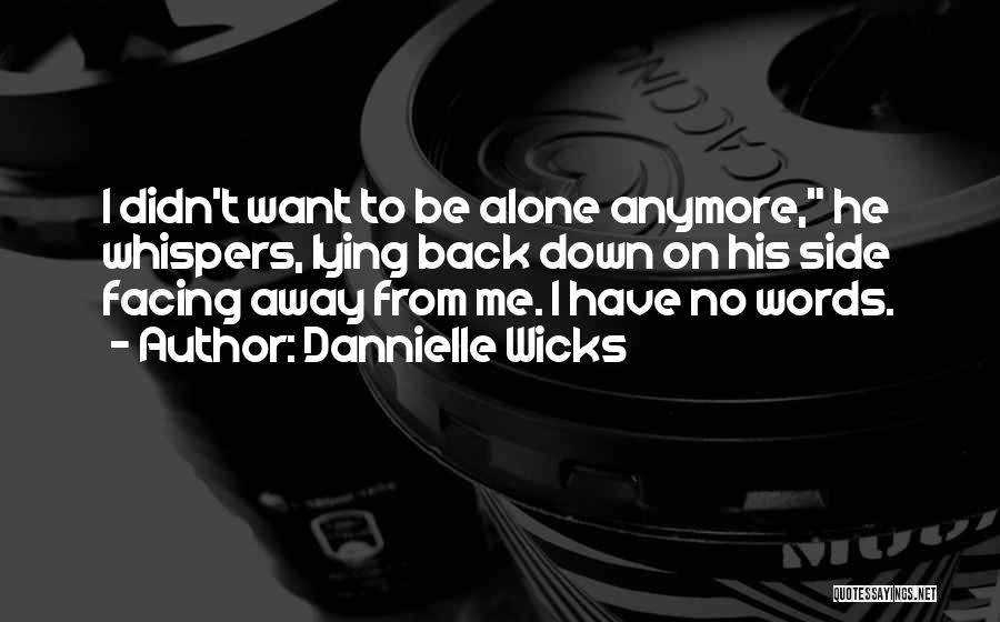 Twisted Words Quotes By Dannielle Wicks