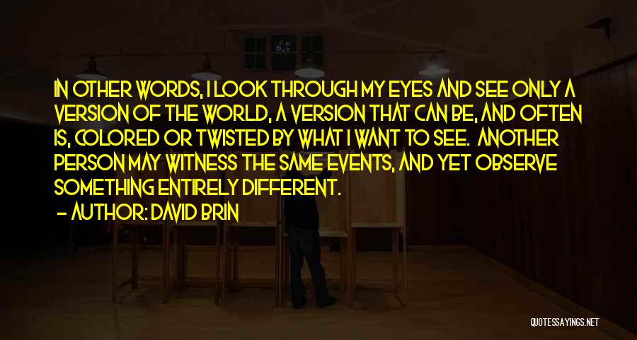 Twisted Words Quotes By David Brin