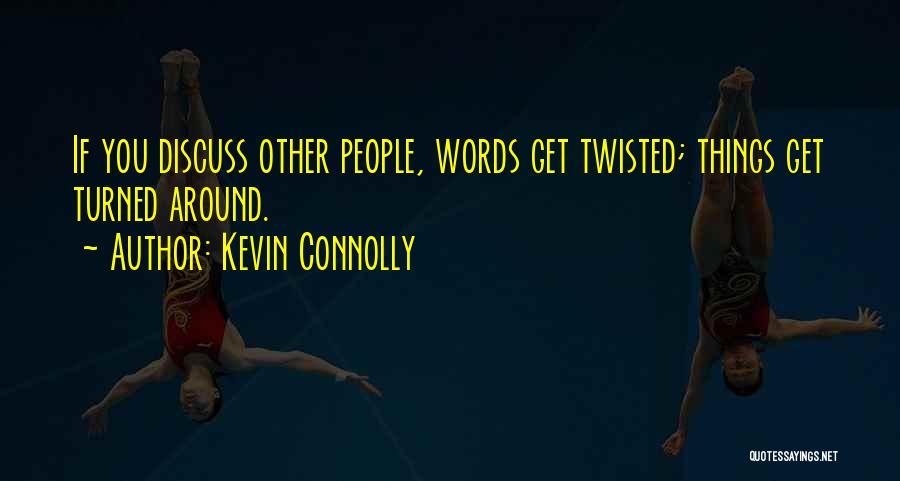 Twisted Words Quotes By Kevin Connolly