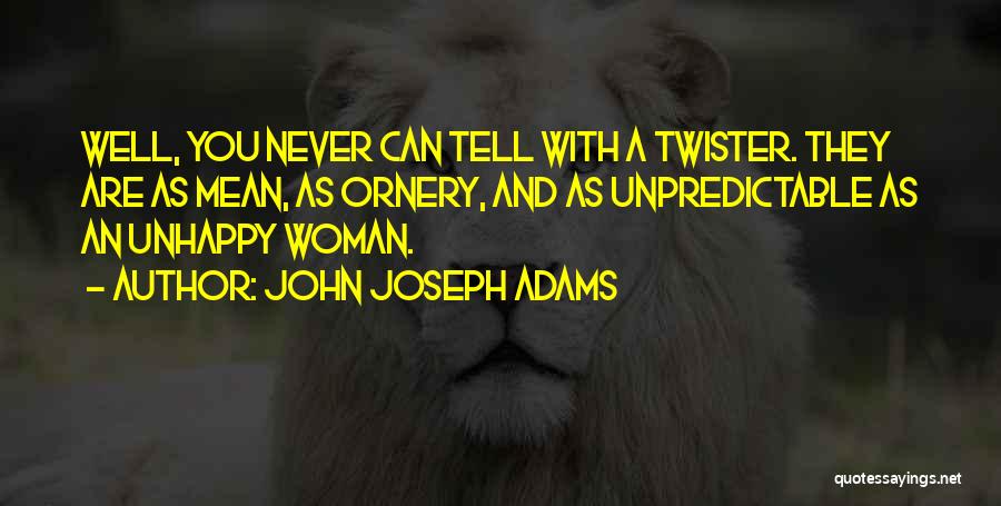 Twister Quotes By John Joseph Adams