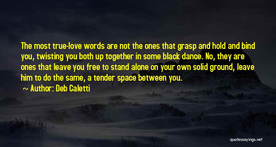 Twisting My Words Quotes By Deb Caletti