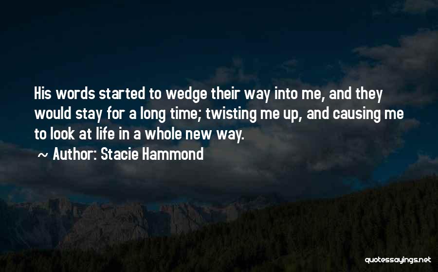 Twisting My Words Quotes By Stacie Hammond