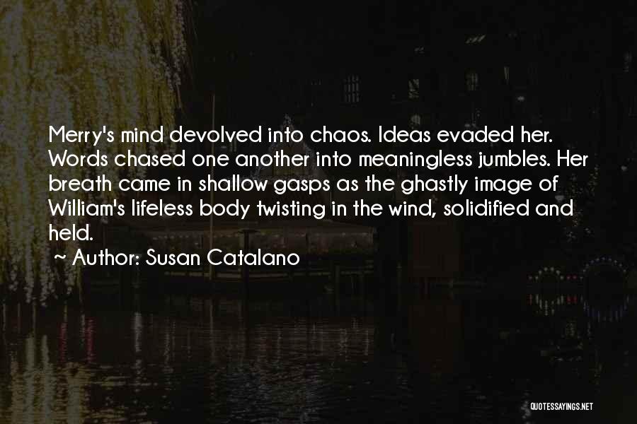 Twisting My Words Quotes By Susan Catalano