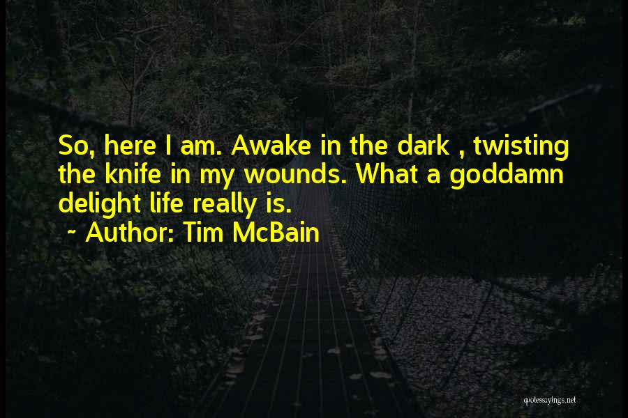 Twisting The Knife Quotes By Tim McBain