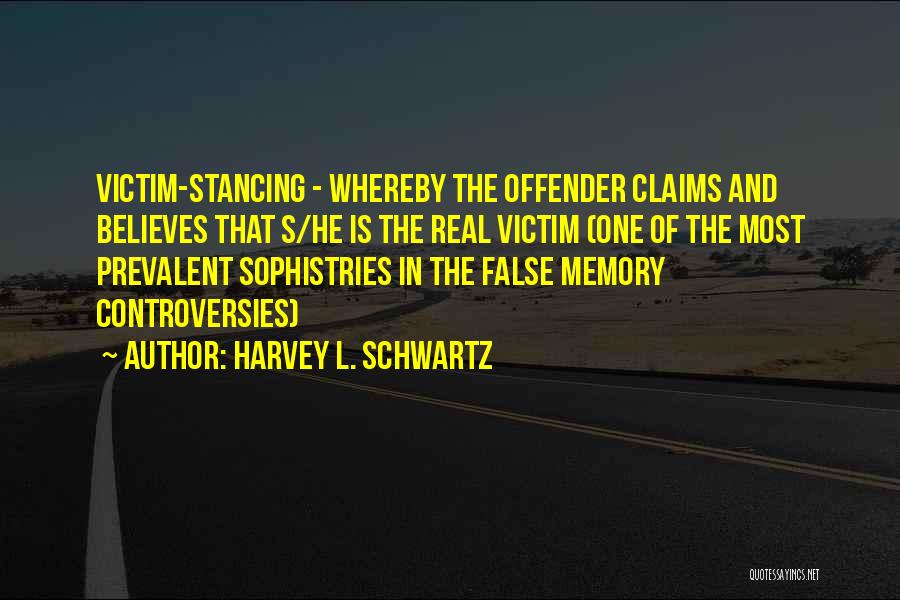 Twisting The Truth Quotes By Harvey L. Schwartz