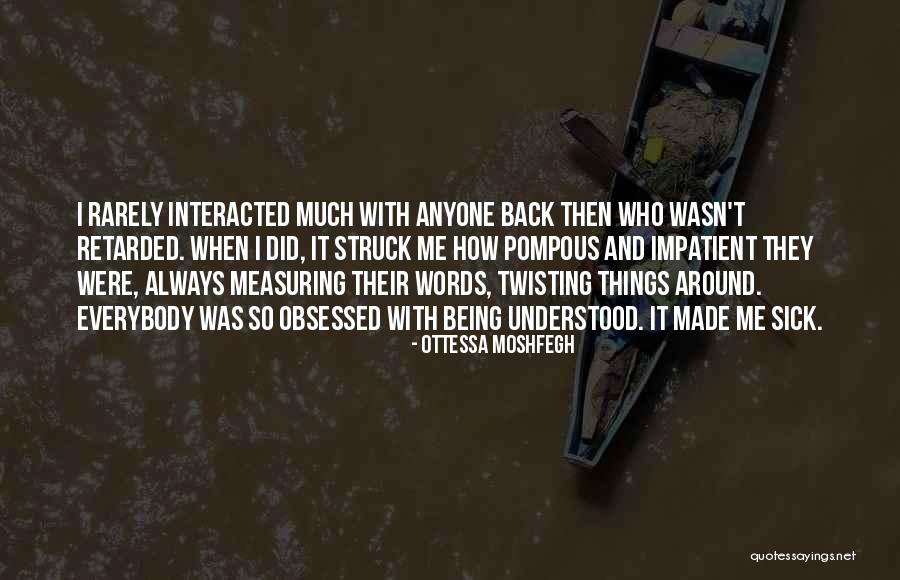 Twisting Words Around Quotes By Ottessa Moshfegh Twisting Words Around Quotes By Ottessa Moshfegh