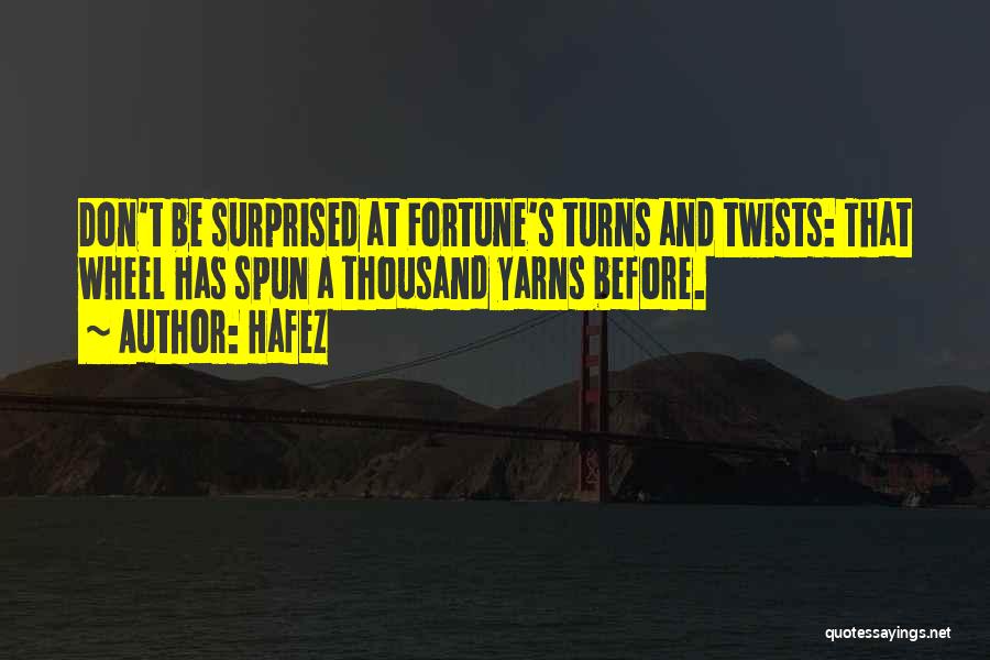 Twists And Turns Quotes By Hafez