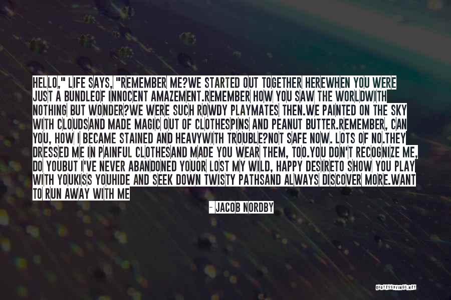 Twisty Life Quotes By Jacob Nordby Twisty Life Quotes By Jacob Nordby