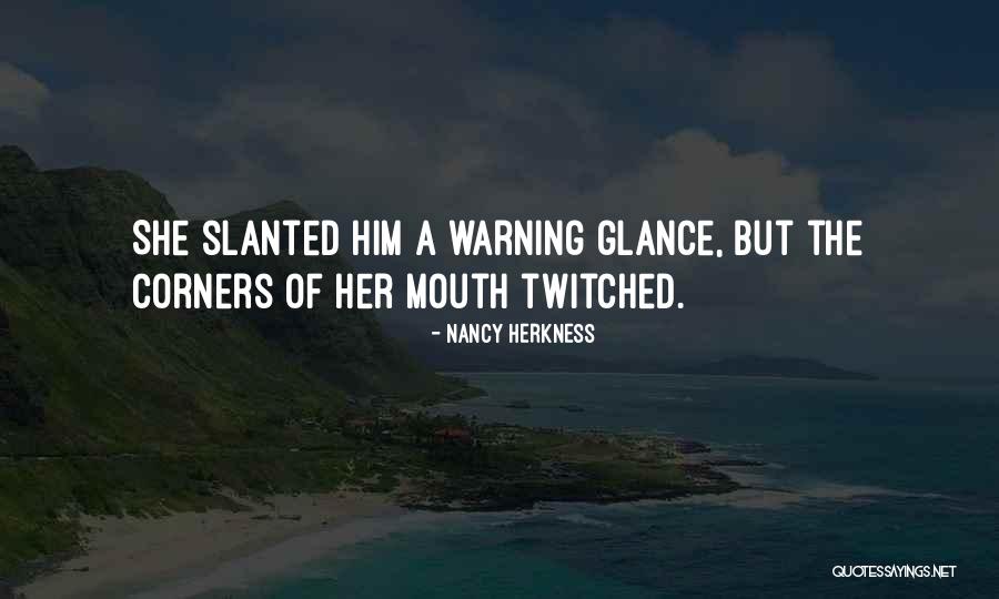Twitched Quotes By Nancy Herkness Twitched Quotes By Nancy Herkness