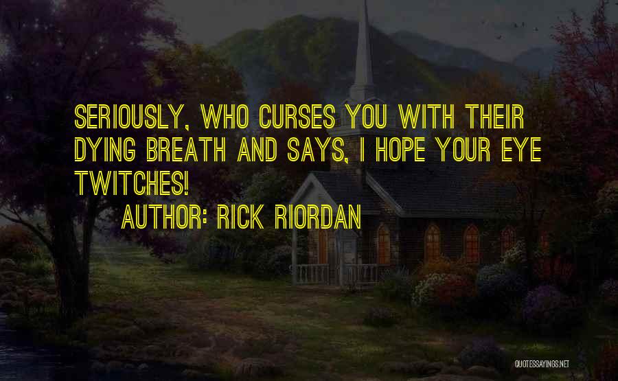 Twitches Too Quotes By Rick Riordan