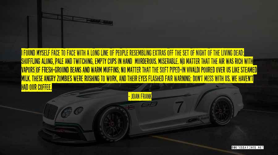 Twitching Eye Quotes By Joan Frank Twitching Eye Quotes By Joan Frank