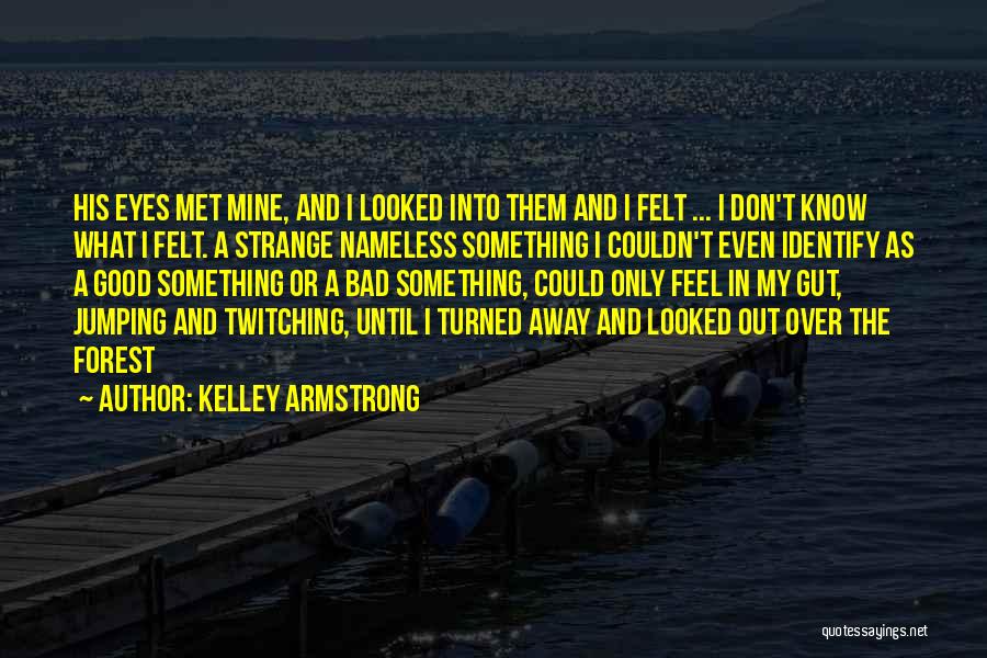 Twitching Quotes By Kelley Armstrong