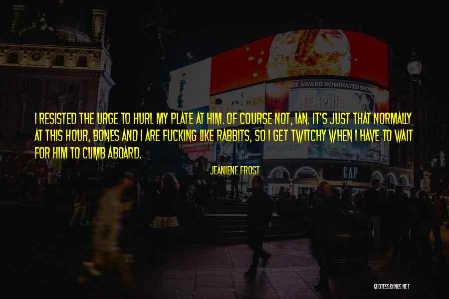 Twitchy Cat Quotes By Jeaniene Frost Twitchy Cat Quotes By Jeaniene Frost