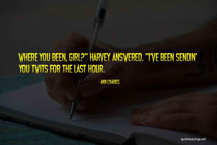 Twits Quotes By Ann Charles Twits Quotes By Ann Charles