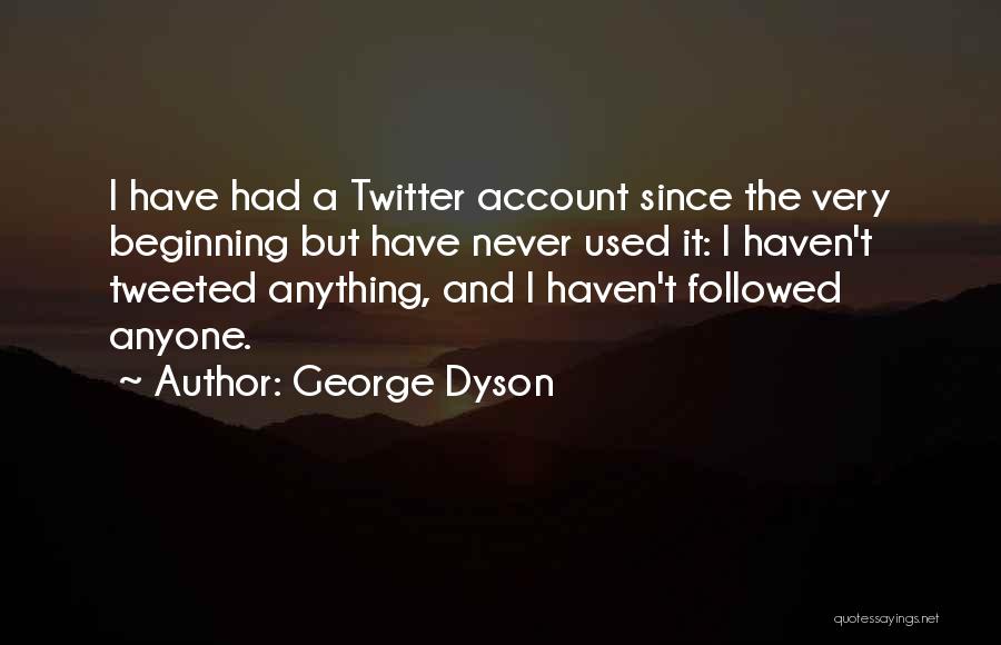 Twitter Account For Quotes By George Dyson