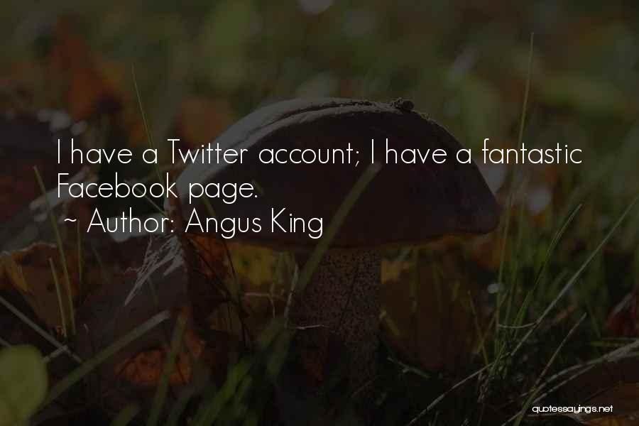 Twitter Account Quotes By Angus King