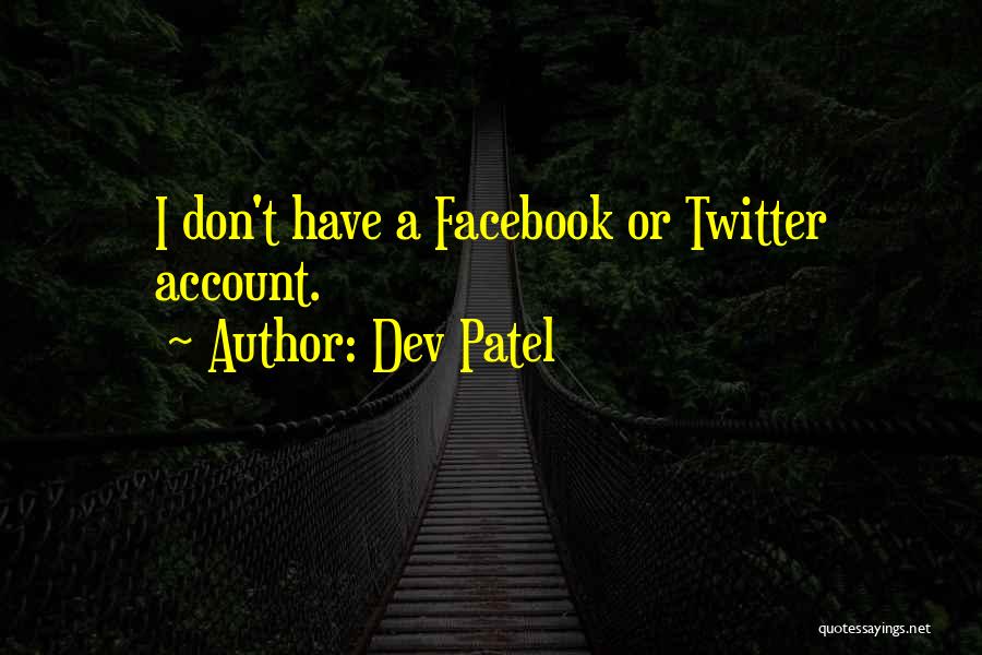 Twitter Account Quotes By Dev Patel