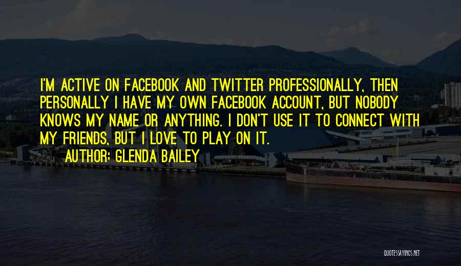 Twitter Account Quotes By Glenda Bailey