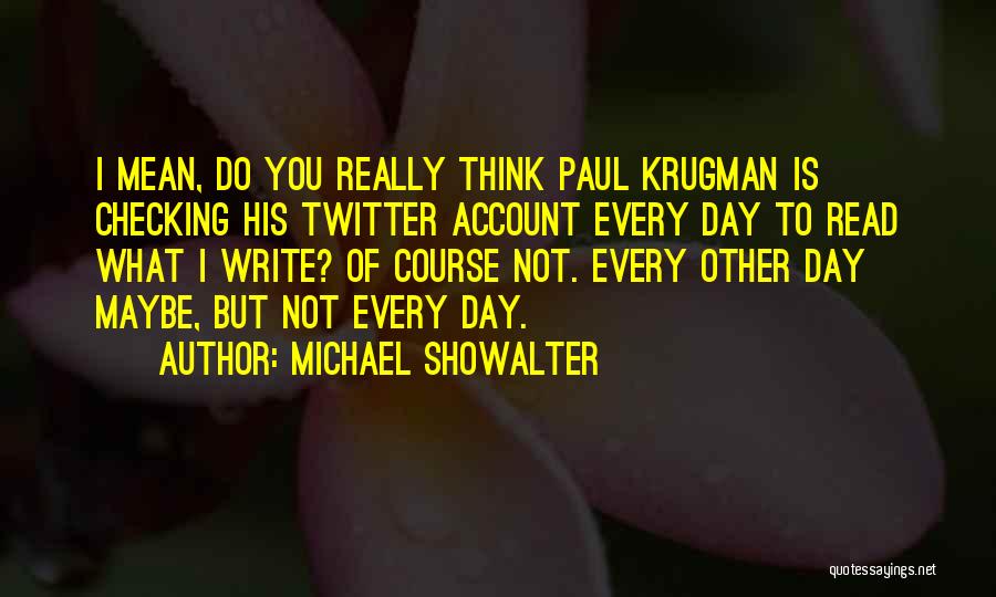 Twitter Account Quotes By Michael Showalter