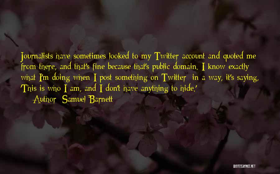 Twitter Account Quotes By Samuel Barnett