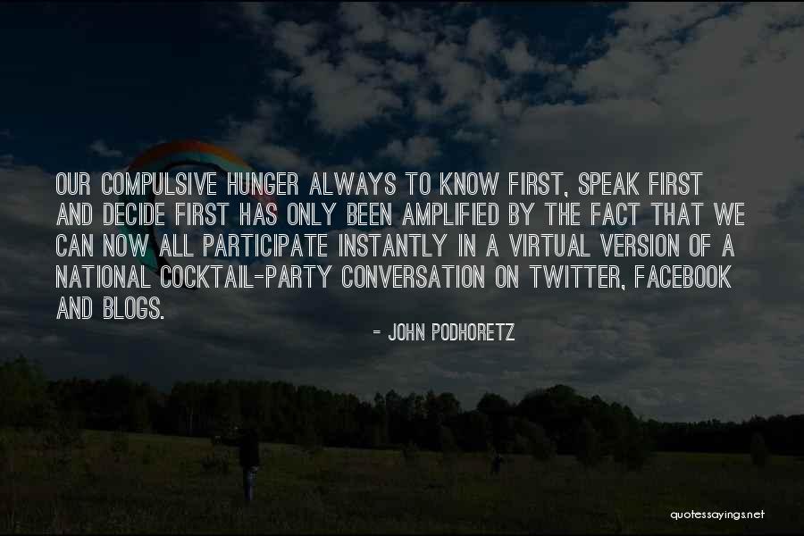 Twitter And Facebook Quotes By John Podhoretz Twitter And Facebook Quotes By John Podhoretz