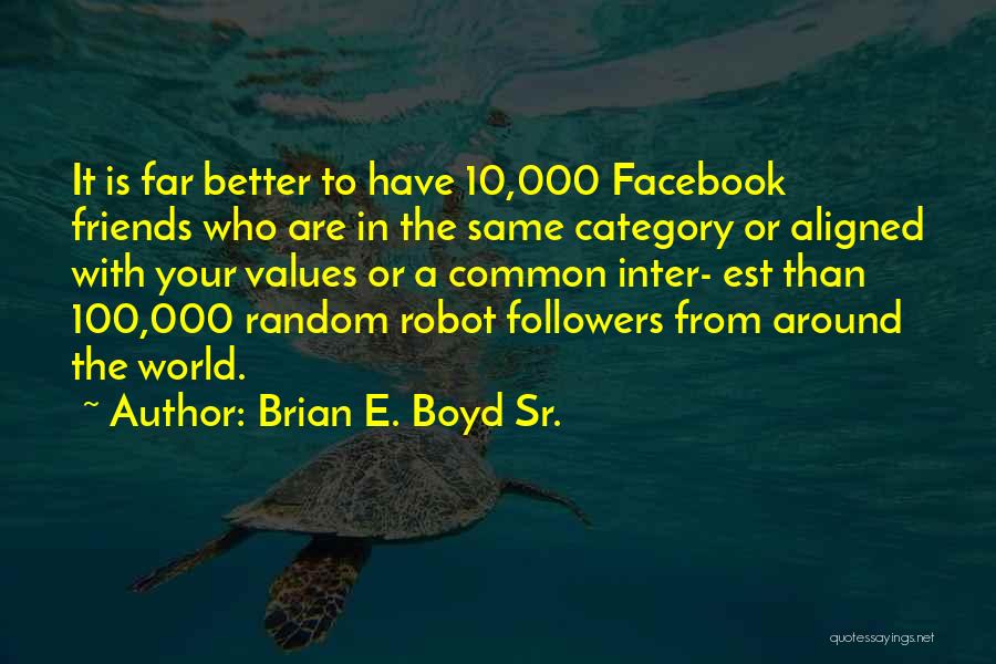 Twitter Followers Quotes By Brian E. Boyd Sr.
