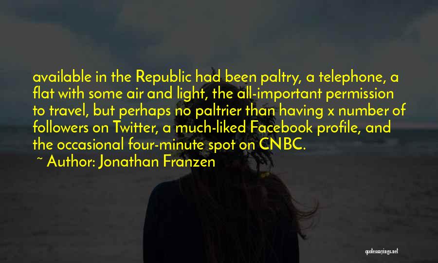 Twitter Followers Quotes By Jonathan Franzen