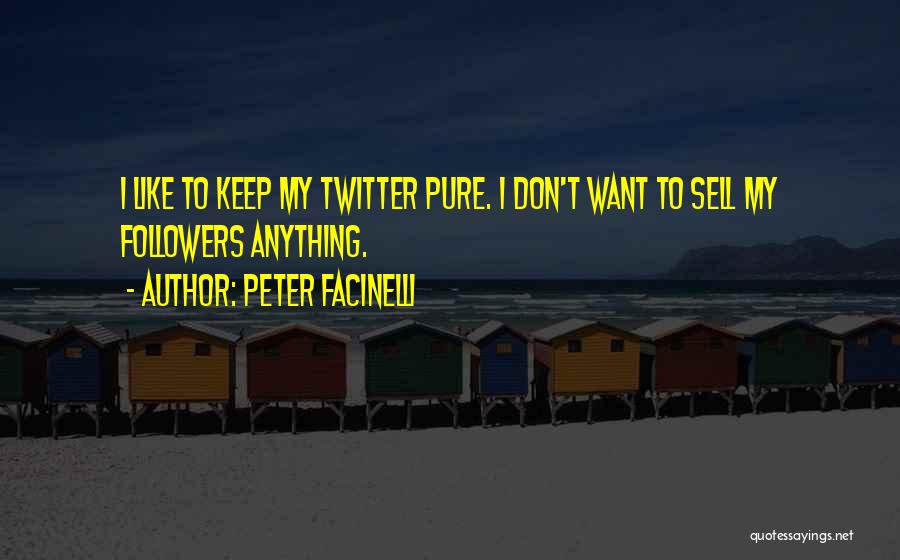 Twitter Followers Quotes By Peter Facinelli