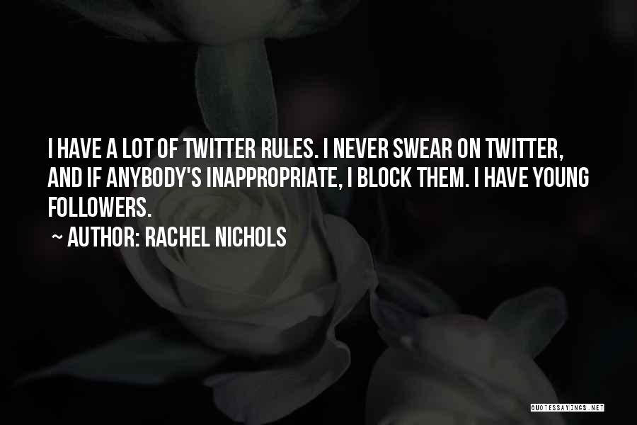 Twitter Followers Quotes By Rachel Nichols