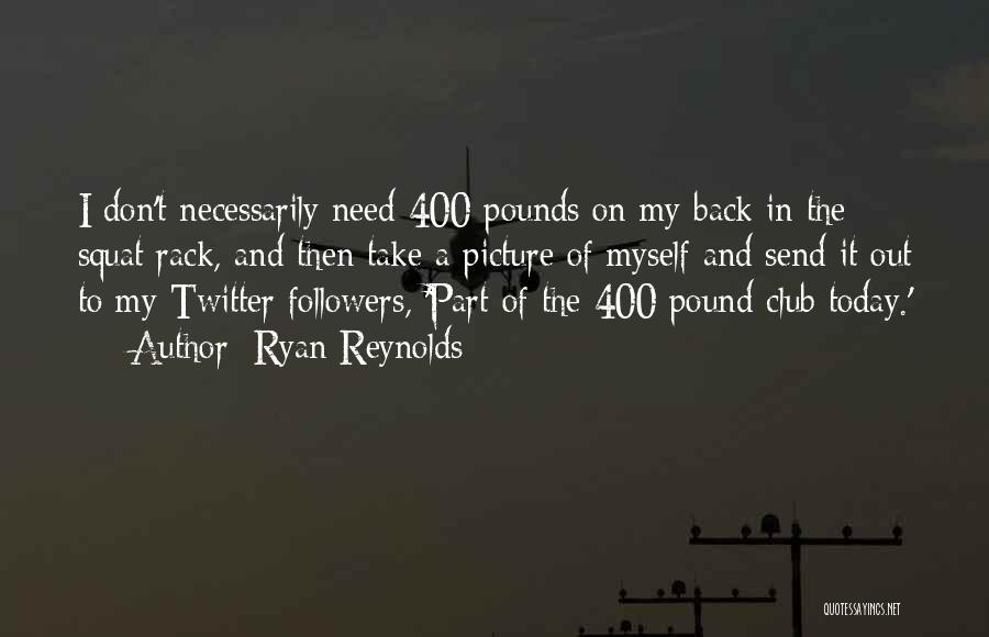 Twitter Followers Quotes By Ryan Reynolds