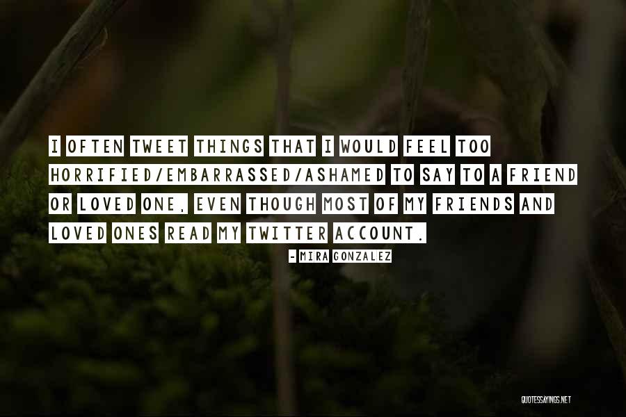 Twitter Friend Quotes By Mira Gonzalez Twitter Friend Quotes By Mira Gonzalez