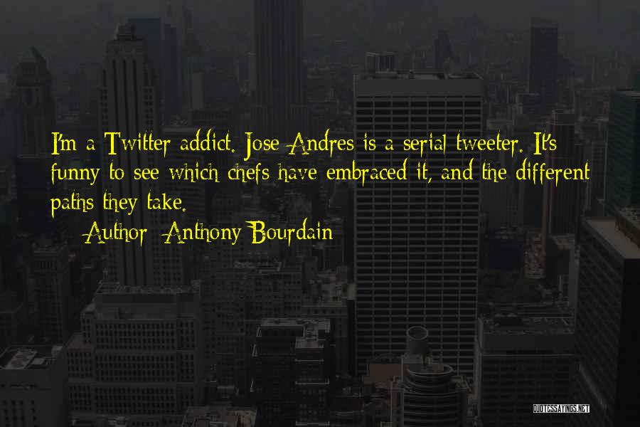 Twitter Funny Quotes By Anthony Bourdain