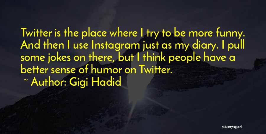 Twitter Funny Quotes By Gigi Hadid