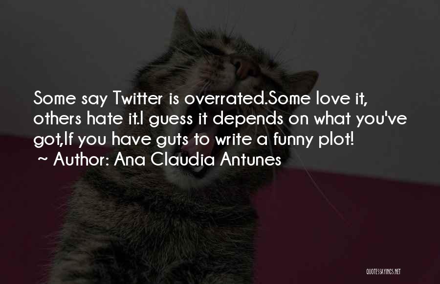Twitter Love Funny Quotes By Ana Claudia Antunes Twitter Love Funny Quotes By Ana Claudia Antunes