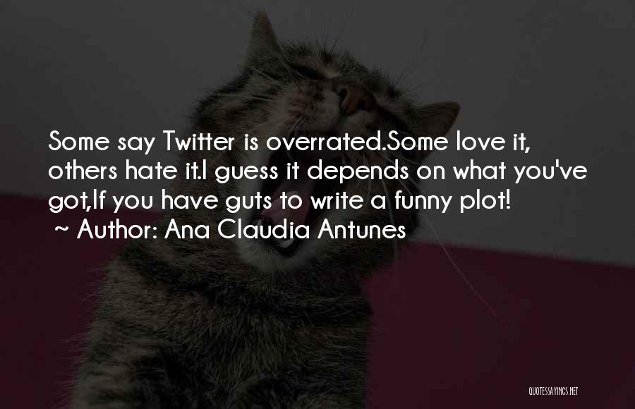 Twitter Love Funny Quotes By Ana Claudia Antunes